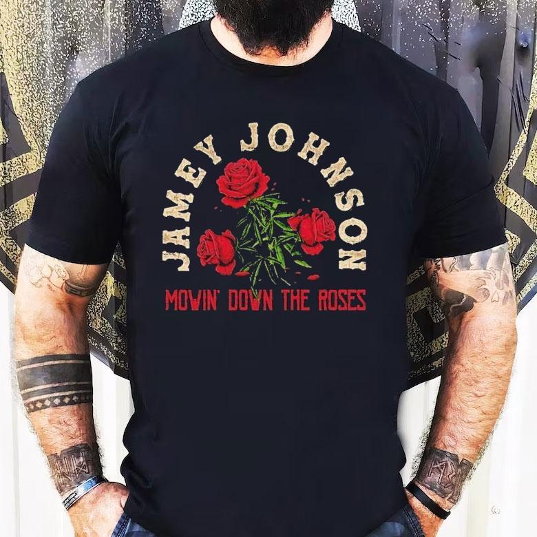 Jamey Johnson Mowin’ Down The Roses Shirt Jamey Johnson Mowin’ Down The Roses Shirt