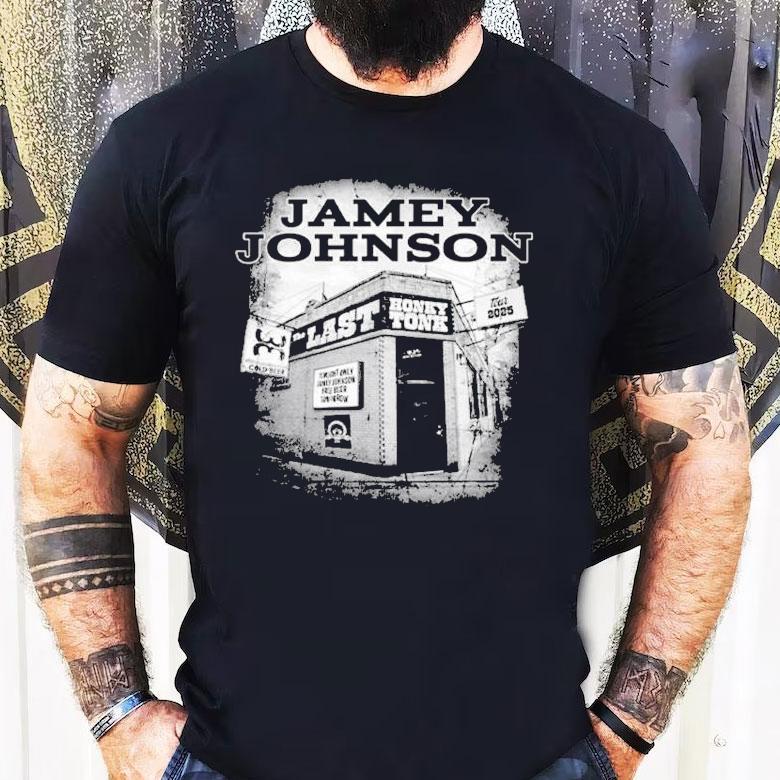 Jamey Johnson The Last Honky Tonk Tour 2025 Shirt Jamey Johnson The Last Honky Tonk Tour 2025 Shirt