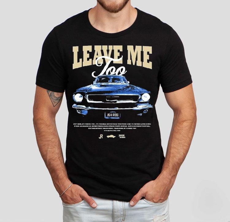 Josh Ross Leave Me Too Tour 2025 Car Shirt Josh Ross Leave Me Too Tour 2025 Car Shirt