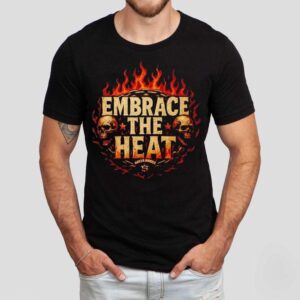 Josh Shernoff Embrace The Heat Shirt