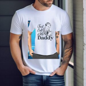 Just Call Me Daddy Shirt