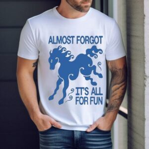 Kbar X Un Ik Almost Forgot It’s All For Fun Horse Shirt