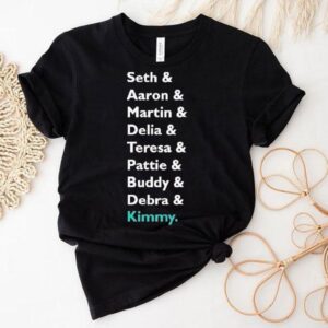 Kimberly Akimbo Seth Aaron Martin Delia Teresa Pattie Buddy And Debra Names Shirt