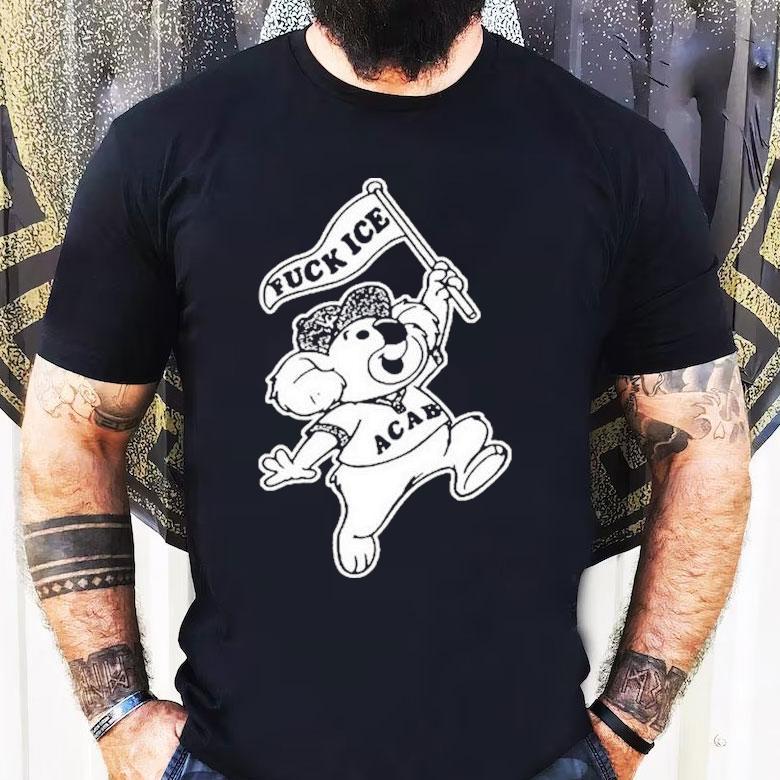 Koala Fuck Ice Acab Shirt Koala Fuck Ice Acab Shirt