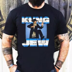 Kung Jew-jitsu The Hebrew Hands Of Fury Shirt