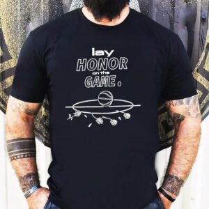 Lay Honor On The Game Basketball Shirt