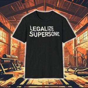 Legalize Supersonc Shirt