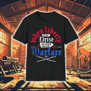 Liberty Is The Prize Who Would Shun The Warfare Usa 1776 Shirt