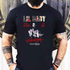 Lil Baby Wham World Tour Who Hard As Me Shirt