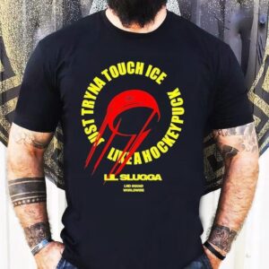 Lil Slugg Just Tryna Touch Ice Like A Hockey Puck Shirt