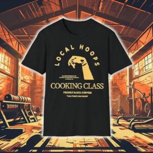 Local Hoops Cooking Class Freshly Baked Jumpers Shirt
