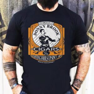 Los Angeles Ca Donny Brook Cigars Lighting Fools Up Since 1869 Shirt