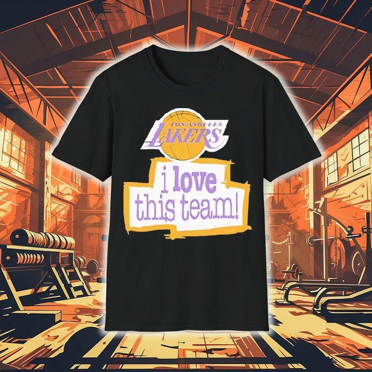 Los Angeles Lakers I Love This Team Shirt Los Angeles Lakers I Love This Team Shirt