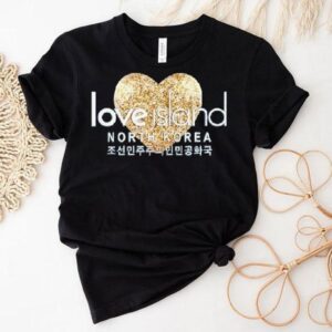 Love Island North Korea Heart Shirt