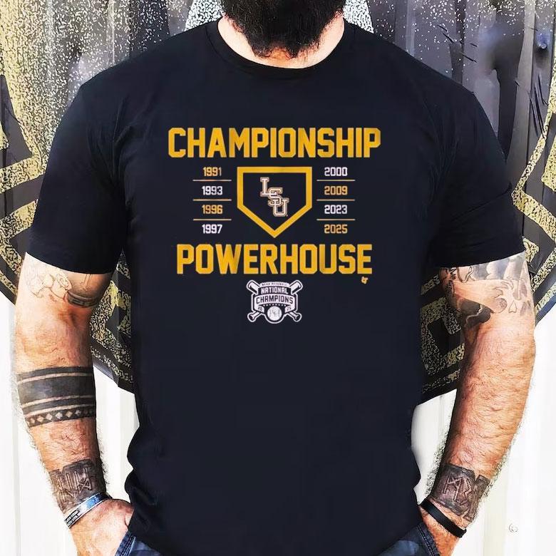 Lsu Tigers National Champions Championship Powerhouse 2025 Shirt Lsu Tigers National Champions Championship Powerhouse 2025 Shirt