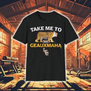 Lsu Tigers Take Me To Geauxmaha Mardi Gras Mike Shirt