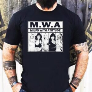 M.w.a Milfs With Atitude Shirt