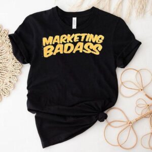 Marketing Badass Tshirt