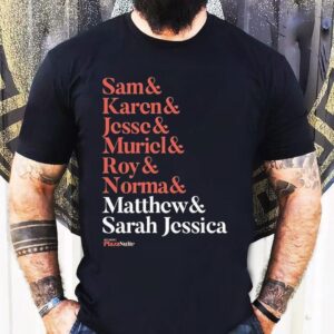 Matthew And Plaza Suite Sam Karen Jesse Muriel Roy And Normal Names Shirt