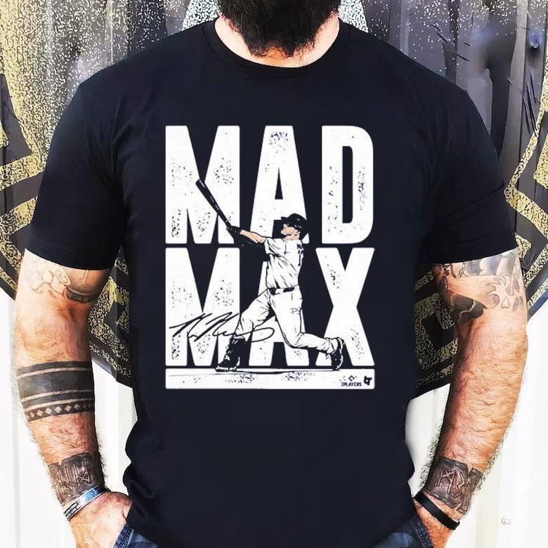 Max Muncy Mad Max Shirt Max Muncy Mad Max Shirt