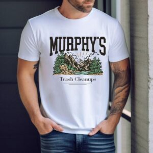 Maybe Murphy Murphy’s Trash Cleanups Shirt