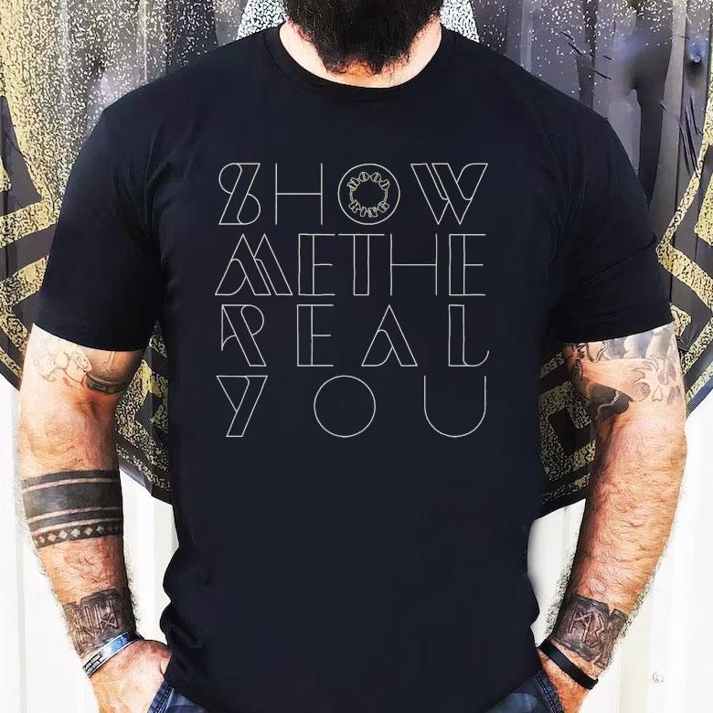 Moodring Show Me The Real You Shirt Moodring Show Me The Real You Shirt