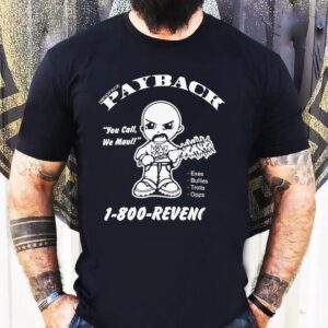 N8noface You Call We Maul Exes Bullies Trolls Opps Revenge Payback Shirt