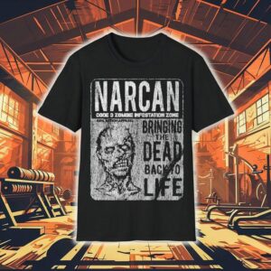 Narcan Code Zombie Infestation Zone Bringing The Dead Back To Life Tshirt