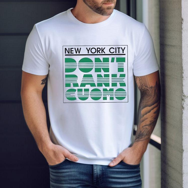 New York City Don’t Rank Cuomo Shirt New York City Don’t Rank Cuomo Shirt