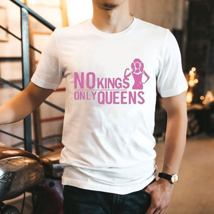 No Kings Only Queens Shirt No Kings Only Queens Shirt