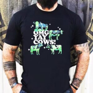 Omg Yay Cows Shirt
