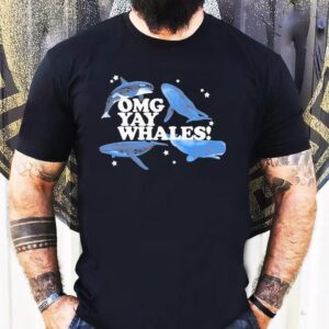Omg Yay Whales Shirt