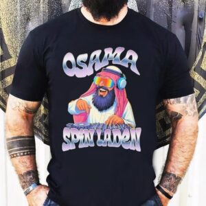 Osama Bin Laden Osama Spin Laden Shirt