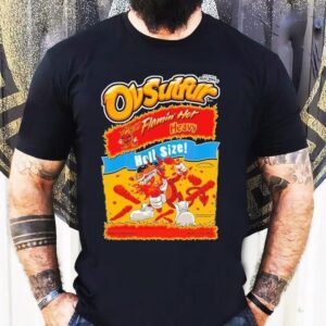 Ov Sulfur Flamin’ Hot Heavy Hell Size Made With Real Breetos Shirt