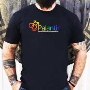 Palantir Technologies Proudly Watching You Have Gay Sex Shirt