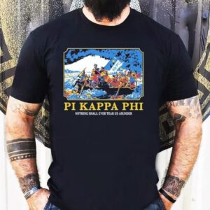 Pi Kappa Phi Nothing Shall Ever Tear Us Asunder Shirt