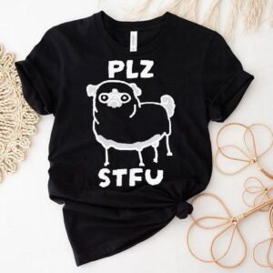 Plz Stfu Pug Shirt