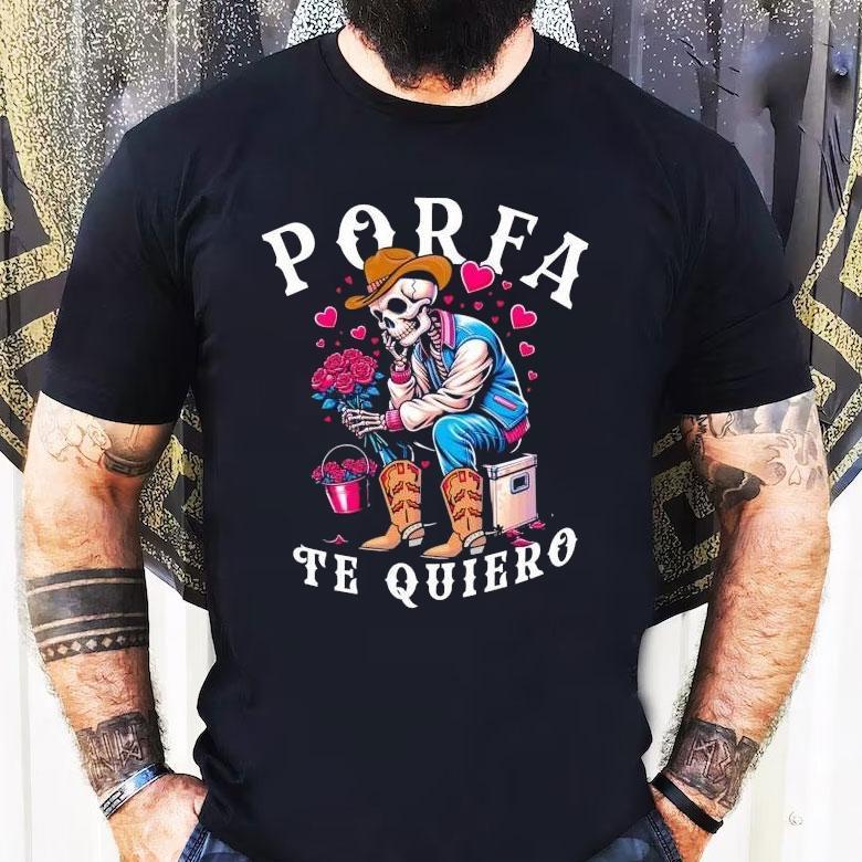 Porfa Te Quiero Mucho Cowboy Skeleton Heart Shirt Porfa Te Quiero Mucho Cowboy Skeleton Heart Shirt