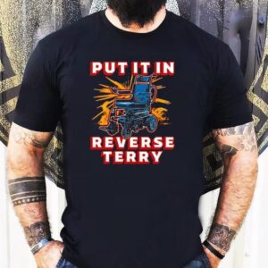 Put It In Reverse Terry 2025 Shirt
