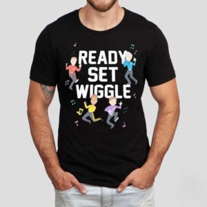 Ready Set The Wiggle Shirt 1 Ready Set The Wiggle Tshirt