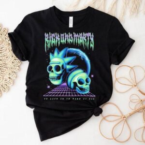 Rick And Morty Risk It All Skulls Shirt