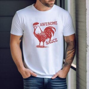 Rooster Awesome Sauce Tshirt