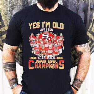 San Francisco 49ers Yes I’m Old But I Saw Back 2 Back Super Bowl Champions 1988 1989 Signatures Shirt