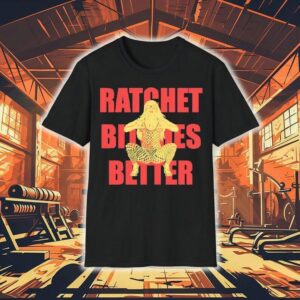 Sexyy Red Ratchet Bitches Better Shirt