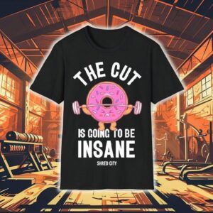 Shred City The Cut Is Going To Be Insane Donut Shirt
