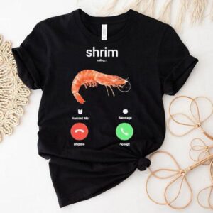 Shrim Phone Call Shirt 1 Shrim Phone Call Tshirt