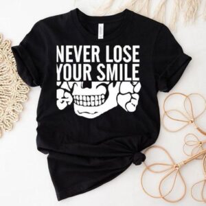 Skeleton Never Lose Your Smile Shirt