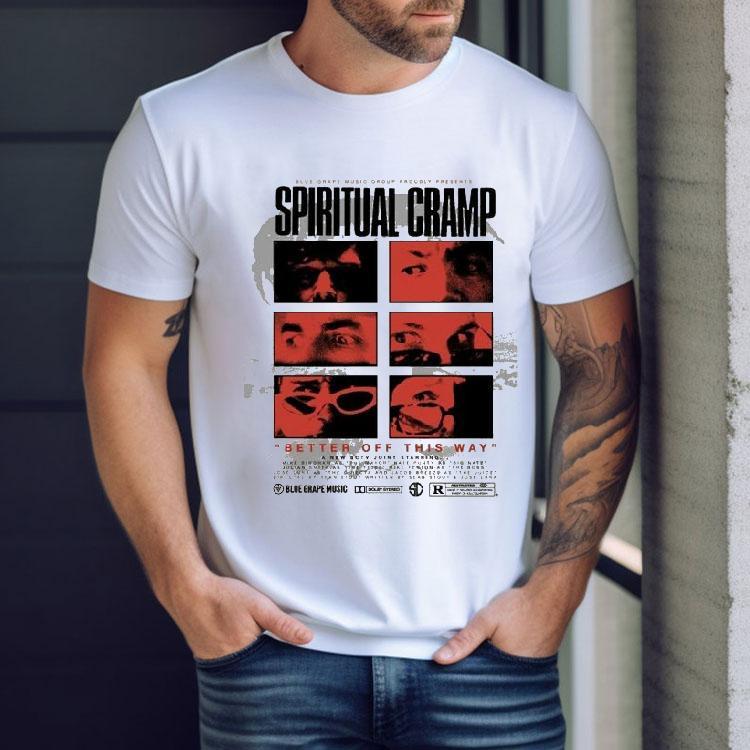 Spiritual Cramp Better Off This Way Blue Grape Music Group Proudly Shirt Spiritual Cramp Better Off This Way Blue Grape Music Group Proudly Shirt