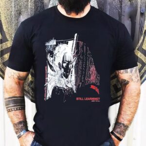 Static Dress Still Learning Aren’t We All Shirt