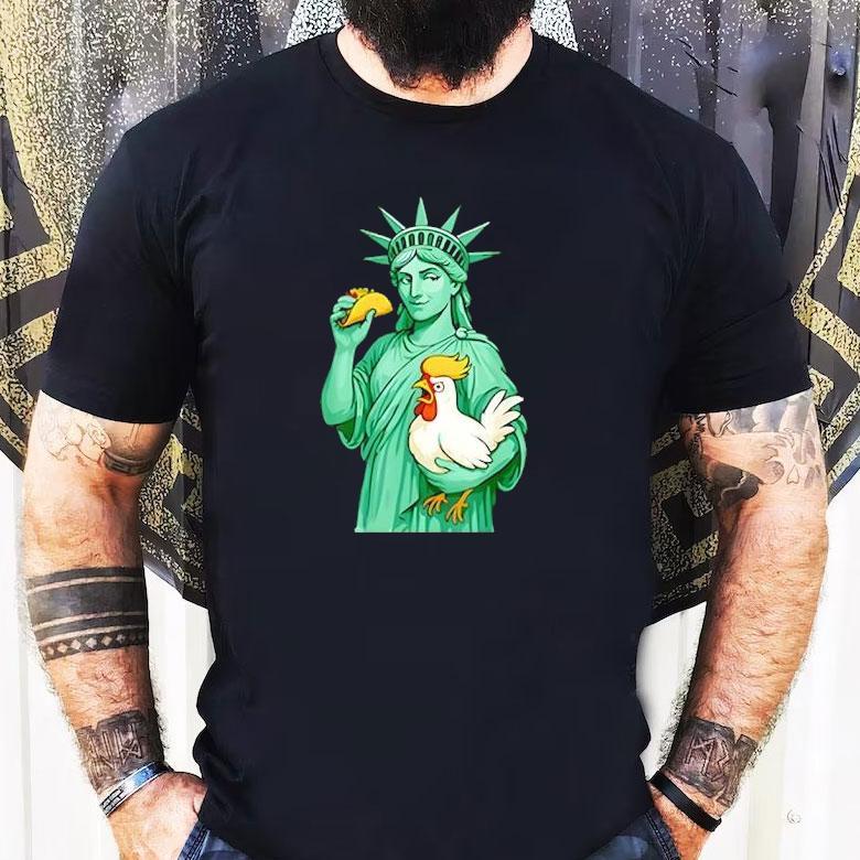 Statue Of Liberty Taco Trump Always Chickens Out Funny 2025 Shirt Statue Of Liberty Taco Trump Always Chickens Out Funny 2025 Shirt